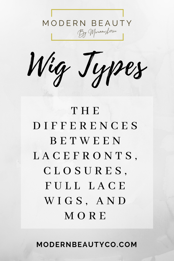 Wig Types: The Difference Between Lacefronts, Closures, Full Lace Wigs, & More